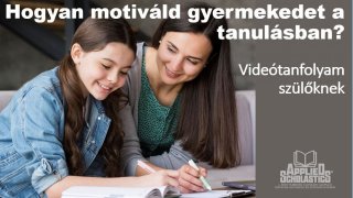 Hogyan motiváld gyermeked a tanulásban? - videók